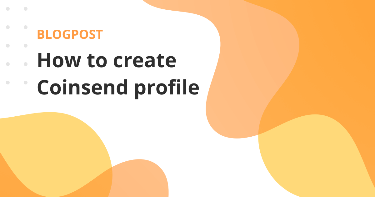 How to create your Coinsend profile
